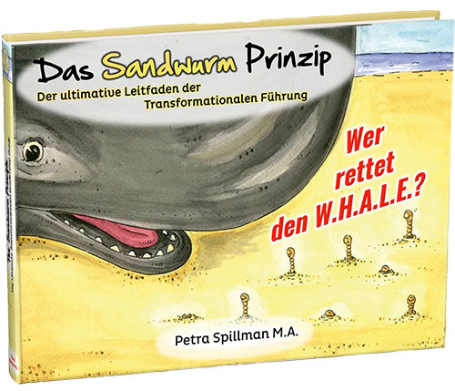 Das Sandwurm Prinzip - Transformational Leadership: Menschenkenntnis auf den Wurm gebracht  